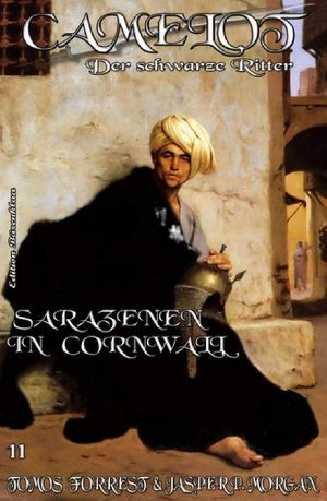 [Camelot - Der schwarze Ritter 11] • Sarazenen in Cornwall